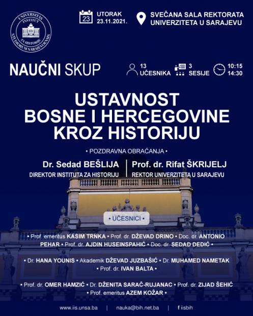 Institut za historiju UNSA, u povodu Dana državnosti BiH, organizuje naučni skup: "Ustavnost Bosne i Hercegovine kroz historiju"