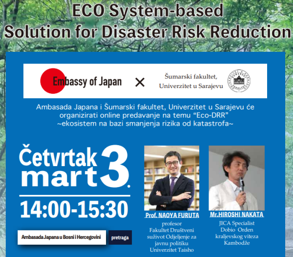 Ambasada Japana i Šumarski fakultet UNSA organizuju online predavanje-webinar o temi “Eco-DRR - ekosistem na bazi smanjenja rizika od katastrofa”