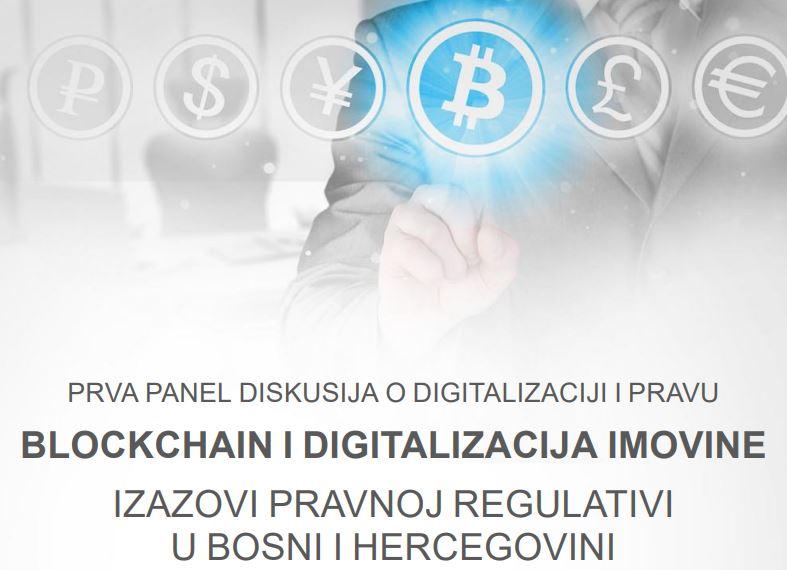 Prva panel diskusija o digitalizaciji i pravu pod nazivom "Blockchain i digitalizacija imovine: izazovi pravnoj regulativi u Bosni i Hercegovini"