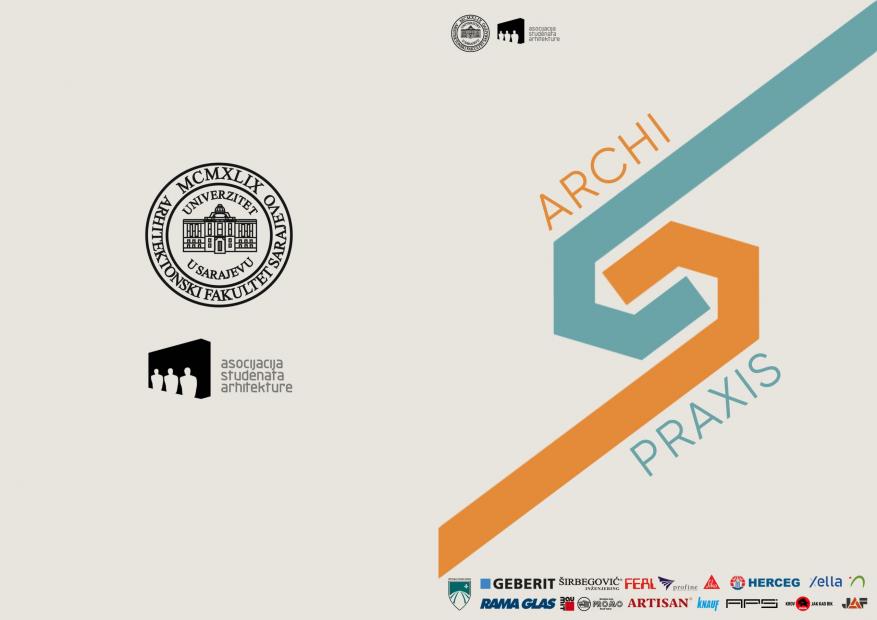 Univerzitet u Sarajevu – Arhitektonski fakultet i Asocijacija studenata arhitekture organiziraju manifestaciju „ArchiPraxis“