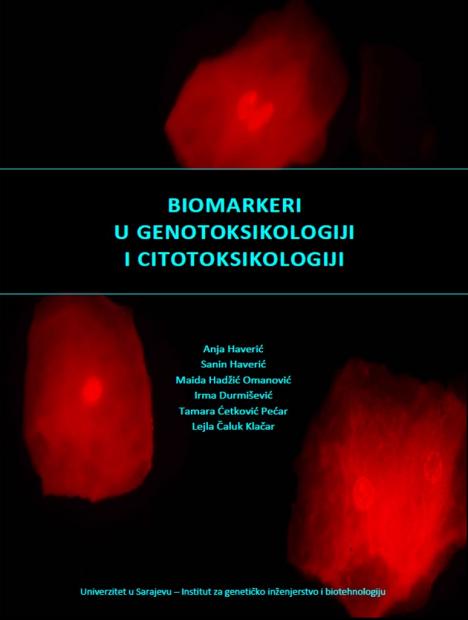 Nova knjiga u ediciji Instituta za genetičko inženjerstvo i biotehnologiju UNSA: "Biomarkeri u genotoksikologiji i citotoksikologiji"