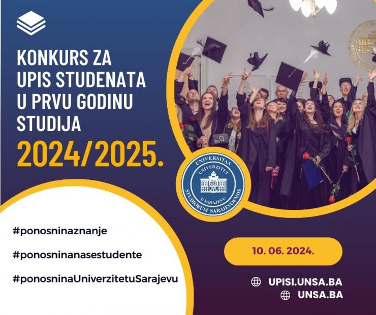 Univerzitet u Sarajevu objavljuje Konkurs za upis studenata u prvu godinu studija u akademskoj 2024/2025. g. | 10. 06. 2024.