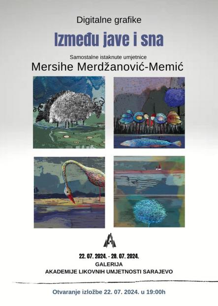 Izložba – Digitalne grafike “Između jave i sna” Mersihe Merdžanović – Memić