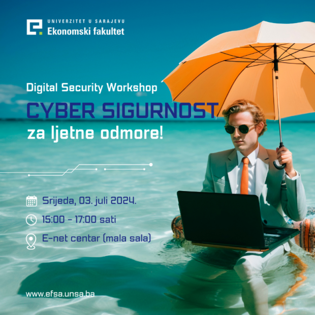 Ekonomski fakultet UNSA | Digital Security Workshop: Cyber sigurnost za ljetne odmore! 