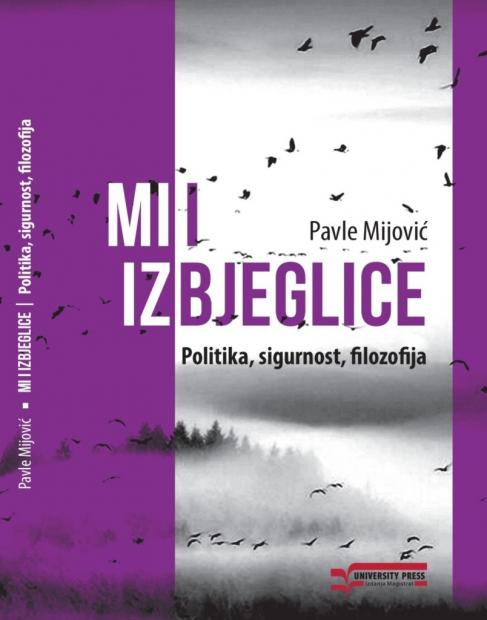 Objavljena knjiga “Mi i izbjeglice. Politika, sigurnost, filozofija” prof. Pavla Mijovića s Katoličkog bogoslovnog fakulteta UNSA