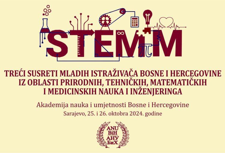 Treći susreti mladih istraživača Bosne i Hercegovine iz oblasti prirodnih, tehničkih, matematičkih i medicinskih nauka i inženjeringa (STEMM)