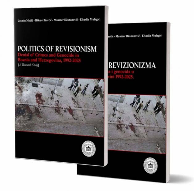Novo izdanje Institut za istraživanje zločina protiv čovječnosti i međunarodnog prava UNSA "Politika revizionizma: Negiranje zločina i genocida u Bosni i Hercegovini (1992–2025)"