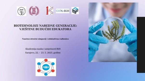 NAJAVA | Naučno-stručni simpozij: "Biotehnolozi nove generacije – Vještine budućih edukatora"
