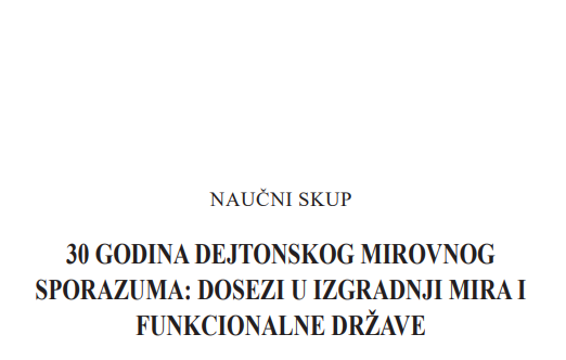 Međunarodna naučna konferencija: „30 godina Dejtonskog mirovnog sporazuma: dosezi u izgradnji mira i funkcionalne države"