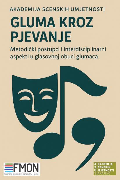 Akademija scenskih umjetnosti UNSA: Umjetničko-istraživački projekt „Gluma kroz pjevanje: Metodički postupci i interdisciplinarni aspekti u glasovnoj obuci glumaca“