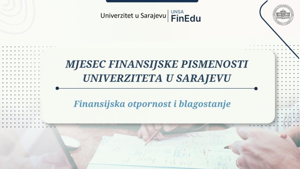Mjesec finansijske pismenosti Univerziteta u Sarajevu u znaku  finansijske otpornosti i finansijskog blagostanja