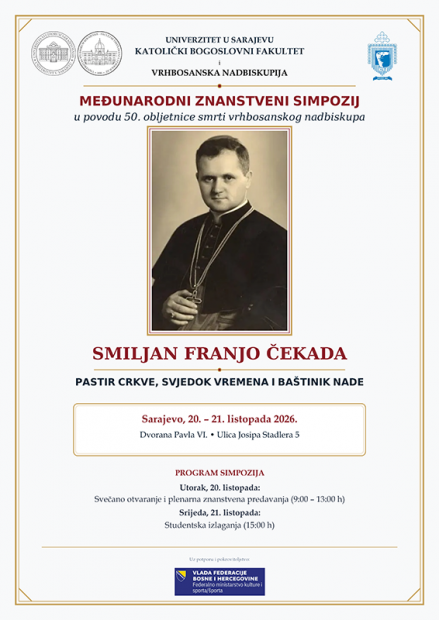 Međunarosni znanstveni simpozij "Smiljan Franjo Čekada – Pastir Crkve, svjedok vremena i baštinik nade. 50. obljetnica smrti vrhbosanskog nadbiskupa"