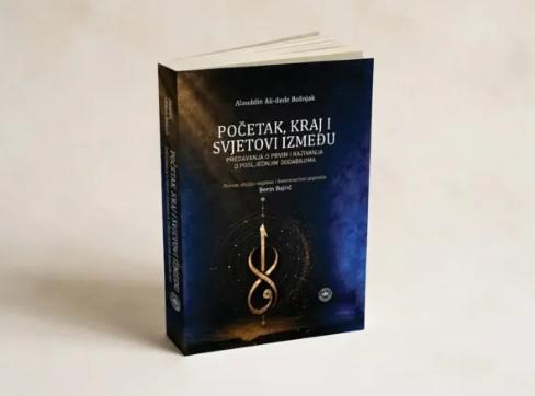 Novo izdanje Orijentalnog instituta UNSA: Prijevod djela „Početak, kraj i svjetovi između” autora Alauddina Ali-dede Bošnjaka