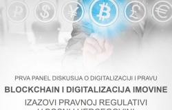 Prva panel diskusija o digitalizaciji i pravu pod nazivom "Blockchain i digitalizacija imovine: izazovi pravnoj regulativi u Bosni i Hercegovini"