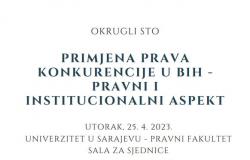 Poziv na Okrugli sto “Primjena prava konkurencije u BiH – pravni i institucionalni aspekt” u organizaciji Pravnog fakulteta UNSA