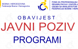 Obavještenje | JAVNI POZIV za dodjelu sredstava za finansiranje i sufinansiranje programa održivosti zaposlenosti, razvoja privrednih društava za zapošljavanje osoba sa invaliditetom i zaštitnih radionica, te programa profesionalne rehabilitacije osoba...