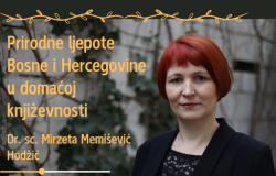 Predavanje: "Prirodne ljepote Bosne i Hercegovine u domaćoj književnosti"
