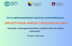 Peta međunarodna naučna konferencija “Društvena kriza i socijalni rad: Jačanje međugeneracijske solidarnosti za trajnu dobrobit”