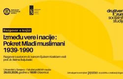 Društveni forum časopisa "Socijalne studije" - Razgovor o knjizi ”Između vere i nacije: Pokret Mladi muslimani 1939–1990“