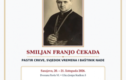 Međunarosni znanstveni simpozij "Smiljan Franjo Čekada – Pastir Crkve, svjedok vremena i baštinik nade. 50. obljetnica smrti vrhbosanskog nadbiskupa"