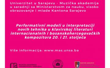 “Performativni modeli u interpretaciji novih tehnika u  klavirskoj literaturi internacionalnih i bosanskohercegovačkih kompozitora 20. i 21. stoljeća”