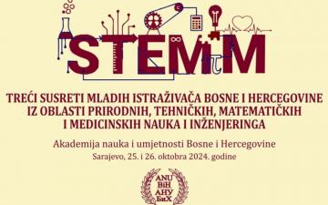 ANUBiH | Treći susreti mladih istraživača Bosne i Hercegovine iz oblasti prirodnih, tehničkih, matematičkih i medicinskih nauka i inženjeringa (STEMM)