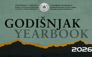 Poziv za dostavu radova za drugi broj Godišnjaka Instituta za istraživanje zločina protiv čovječnosti i međunarodnog prava UNSA