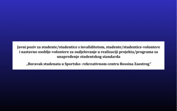 Javni poziv za studente/studentice s invaliditetom, studente/studentice-volontere i nastavno osoblje-volontere za sudjelovanje u realizaciji projekta/programa za unapređenje studentskog standarda