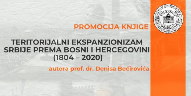 Promocija knjige "Teritorijalni ekspanzionizam Srbije prema Bosni i Hercegovini (1804–2020)" autora prof. dr. Denisa Bećirovića
