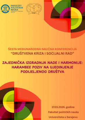 VI međunarodna naučna konferencija "DRUŠTVENA KRIZA I SOCIJALNI RAD: Zajednička izgradnja nade i harmonije: Harambee poziv na ujedinjenje podijeljenog društva"