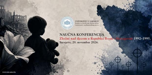 Naučna konferencija "Zločini nad djecom u Republici Bosni i Hercegovini 1992–1995. godine"