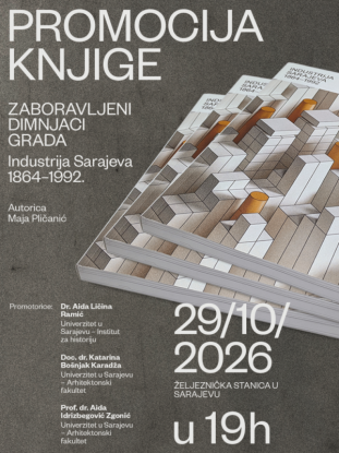 Promocija monografije „Zaboravljeni dimnjaci grada: Industrija Sarajeva 1864–1992.“