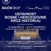 Institut za historiju UNSA, u povodu Dana državnosti BiH, organizuje naučni skup: "Ustavnost Bosne i Hercegovine kroz historiju"